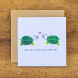 YOU ARE TURTLEY AMAZING MINI CARD